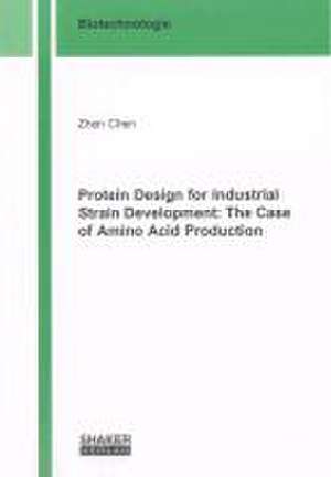 Protein Design for Industrial Strain Development: The Case of Amino Acid Production de Zhen Chen