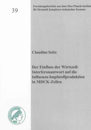 Der Einfluss der Wirtszell-Interferonantwort auf die Influenza-Impfstoffproduktion in MDCK-Zellen de Claudius Seitz