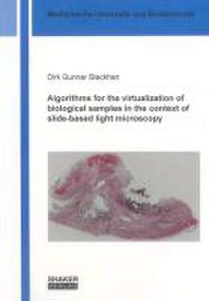 Algorithms for the virtualization of biological samples in the context of slide-based light microscopy de Dirk Gunnar Steckhan