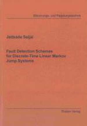 Fault Detection Schemes for Discrete-Time Linear Markov Jump Systems de Jedsada Saijai