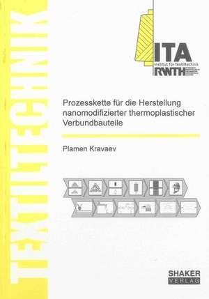 Prozesskette für die Herstellung nanomodifizierter thermoplastischer Verbundbauteile de Plamen Kravaev