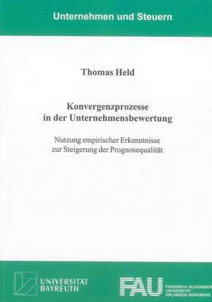 Konvergenzprozesse in der Unternehmensbewertung de Thomas Held