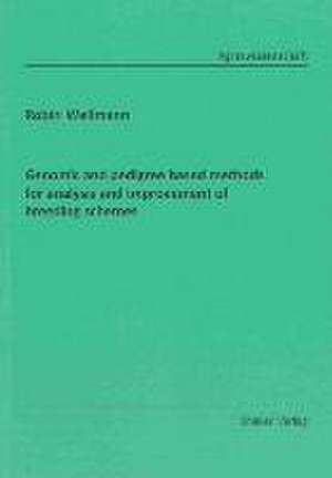 Genomic and pedigree based methods for analysis and improvement of breeding schemes de Robin Wellmann