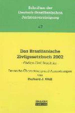 Das Brasilianische Zivilgesetzbuch 2002 de Burkard J. Wolf