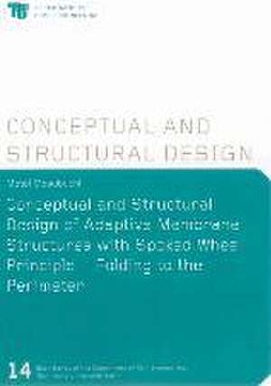 Conceptual and Structural Design of Adaptive Membrane Structures with Spoked Wheel Principle - Folding to the Perimeter de Motoi Masubuchi