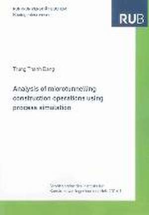 Analysis of microtunnelling construction operations using process simulation de Trung Thanh Dang