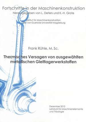 Thermisches Versagen von ausgewählten metallischen Gleitlagerwerkstoffen de Frank Rühle