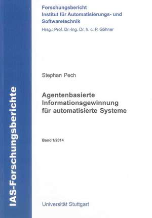 Agentenbasierte Informationsgewinnung für automatisierte Systeme de Stephan Pech