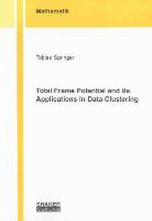 Total Frame Potential and its Applications in Data Clustering de Tobias Springer