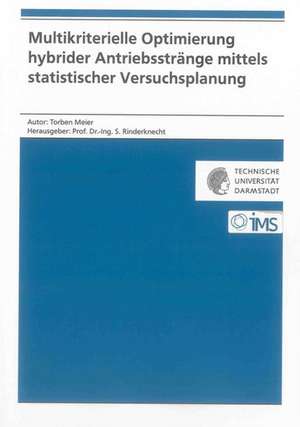 Multikriterielle Optimierung hybrider Antriebsstränge mittels statistischer Versuchsplanung de Torben Meier