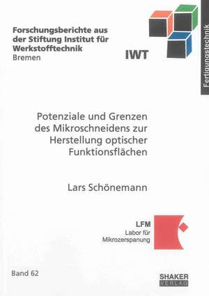 Potenziale und Grenzen des Mikroschneidens zur Herstellung optischer Funktionsflächen de Lars Schönemann