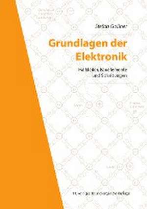 Grundlagen der Elektronik de Stefan Goßner