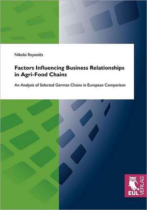 Factors Influencing Business Relationships in Agri-Food Chains de Nikolai Reynolds