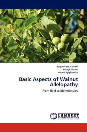 Basic Aspects of Walnut Allelopathy de Leszczynski Bogumil