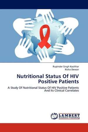 Nutritional Status Of HIV Positive Patients de Kochhar Rupinder Singh