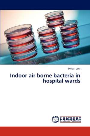 Indoor air borne bacteria in hospital wards de Leta Diriba