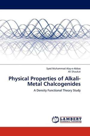 Physical Properties of Alkali-Metal Chalcogenides de Alay-e-Abbas Syed Muhammad