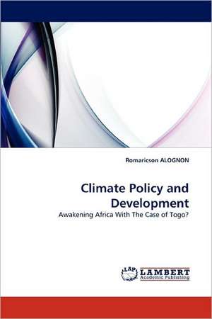 Climate Policy and Development de Romaricson ALOGNON