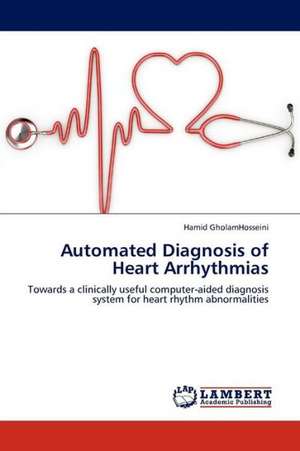 Automated Diagnosis of Heart Arrhythmias de GholamHosseini Hamid