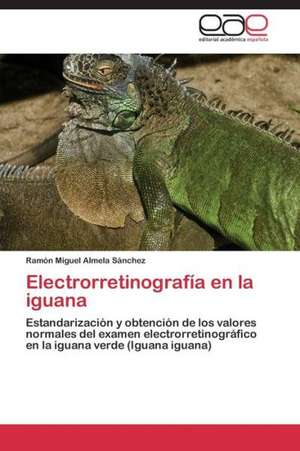 Electrorretinografía en la iguana de Ramón Miguel Almela Sánchez