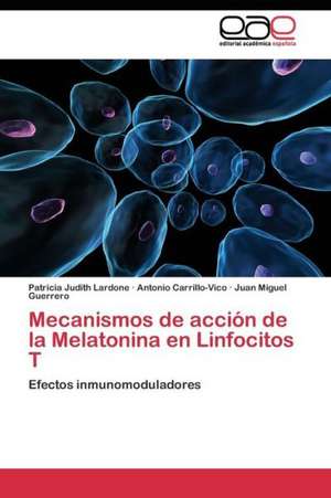 Mecanismos de acción de la Melatonina en Linfocitos T de Patricia Judith Lardone