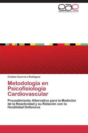 Metodología en Psicofisiología Cardiovascular de Cristina Guerrero Rodríguez