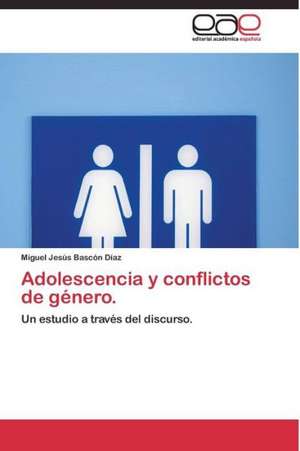 Adolescencia y conflictos de género. de Miguel Jesús Bascón Díaz