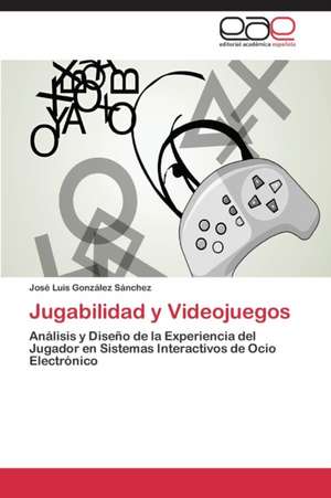 Jugabilidad y Videojuegos de José Luis González Sánchez