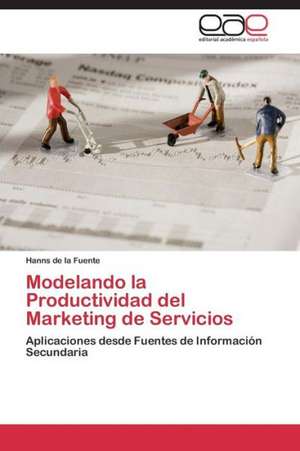 Modelando la Productividad del Marketing de Servicios de Hanns de la Fuente