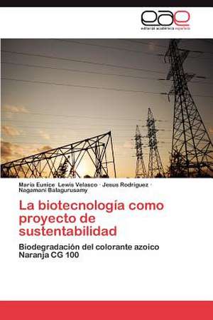 La Biotecnologia Como Proyecto de Sustentabilidad