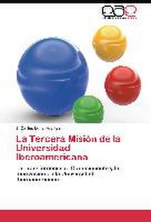 La Tercera Misión de la Universidad Iberoamericana de J. Carlos Luna Huertas