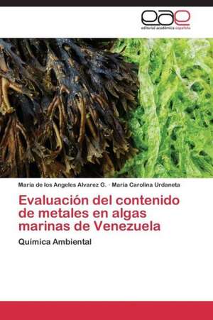 Evaluación del contenido de metales en algas marinas de Venezuela de María de los Angeles Alvarez G.