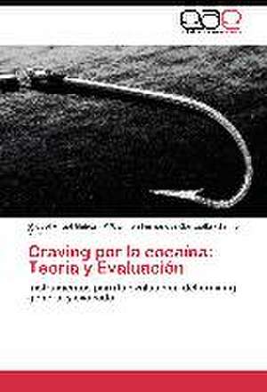 Craving por la cocaína: Teoría y Evaluación de Miguel Ángel Muñoz