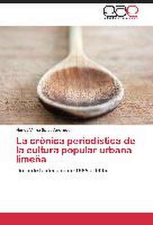 La crónica periodística de la cultura popular urbana limeña de Nancy Vilma Salas Andrade