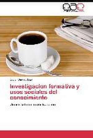 Investigacion formativa y usos sociales del conocimiento de Javier Duque Daza