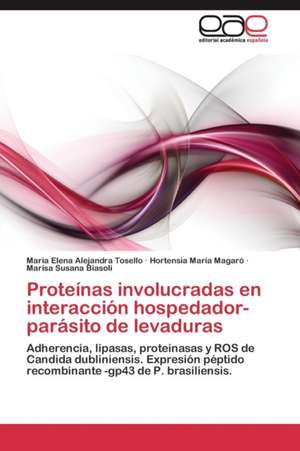 Proteínas involucradas en interacción hospedador-parásito de levaduras de Maria Elena Alejandra Tosello