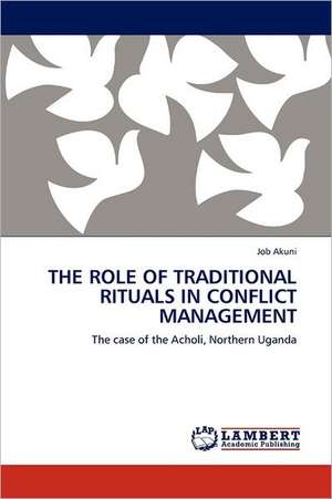 The Role of Traditional Rituals in Conflict Management de Job Akuni