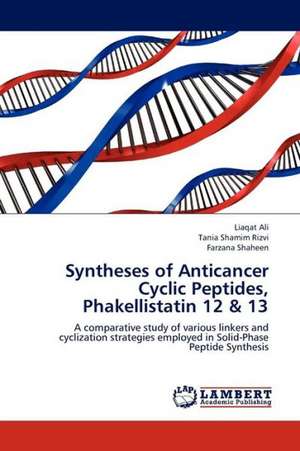 Syntheses of Anticancer Cyclic Peptides, Phakellistatin 12 & 13 de Ali Liaqat