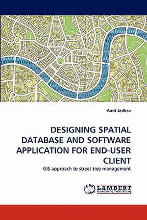 Designing Spatial Database and Software Application for End-User Client de Amit Jadhav