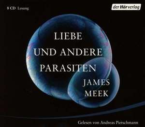 Liebe und andere Parasiten de James Meek