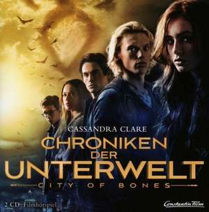 Chroniken der Unterwelt 01. City of Bones (Filmhörspiel) de Cassandra Clare