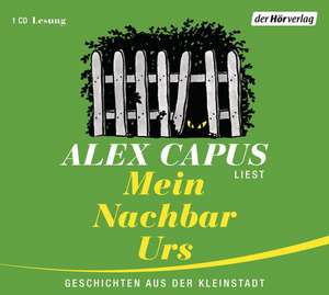 Mein Nachbar Urs de Alex Capus