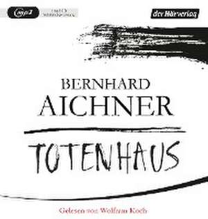 Totenhaus de Bernhard Aichner