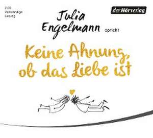 Keine Ahnung, ob das Liebe ist de Julia Engelmann