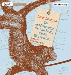 Der Hundertjährige, der zurückkam, um die Welt zu retten de Jonas Jonasson