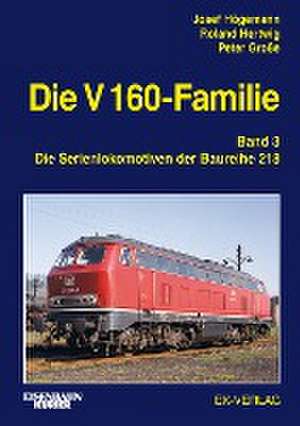 Die V 160-Familie 03: Die Baureihe 218 de Josef Högemann