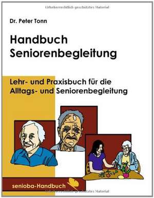 Handbuch Seniorenbegleitung de Peter Tonn