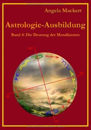 Astrologie-Ausbildung, Band 4 de Angela Mackert