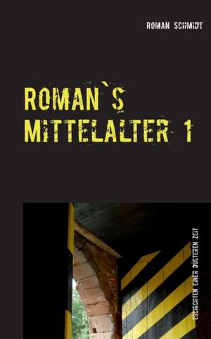 Roman's Mittelalter 1 de Roman Schmidt