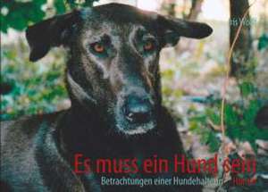 Es muss ein Hund sein de Iris Sabine Wolff